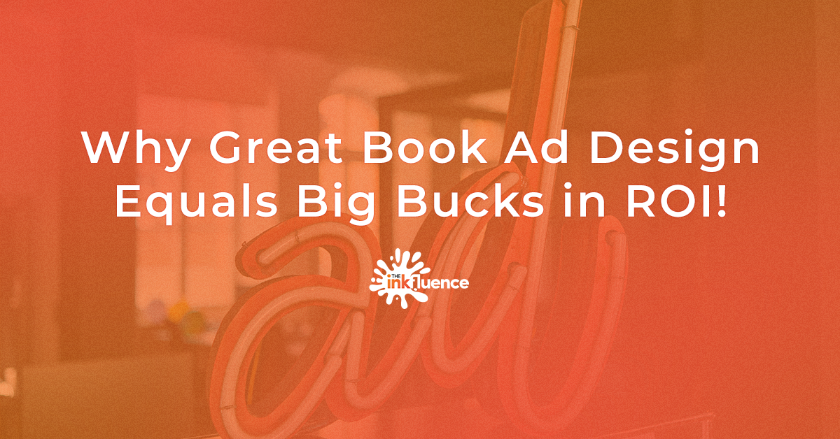 Why Great Book Ad Design Equals Big Bucks in ROI